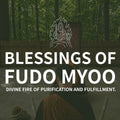 Fudō Myōō’s Blessing: Obstacle-Burning & Wish-Fulfilling Flame