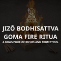 Jizō Goma Ritual: Abundance & Wealth Protection